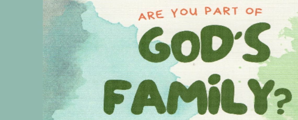 Are you part of God’s family?