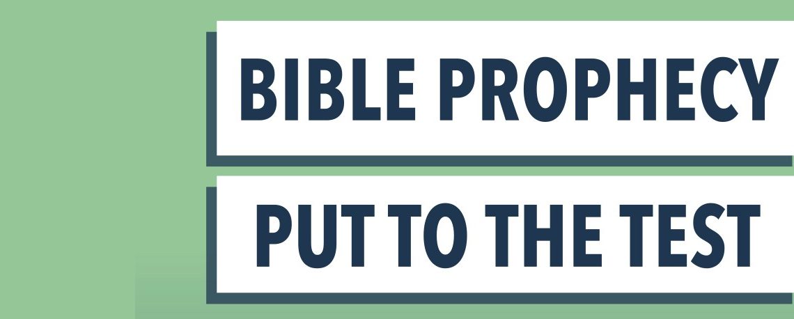 Bible Prophecy Put to the Test