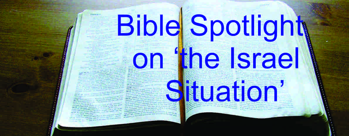 Bible Spotlight on ‘the Israel Situation’