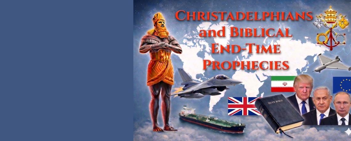 Christadelphians and Biblical end time prophecies