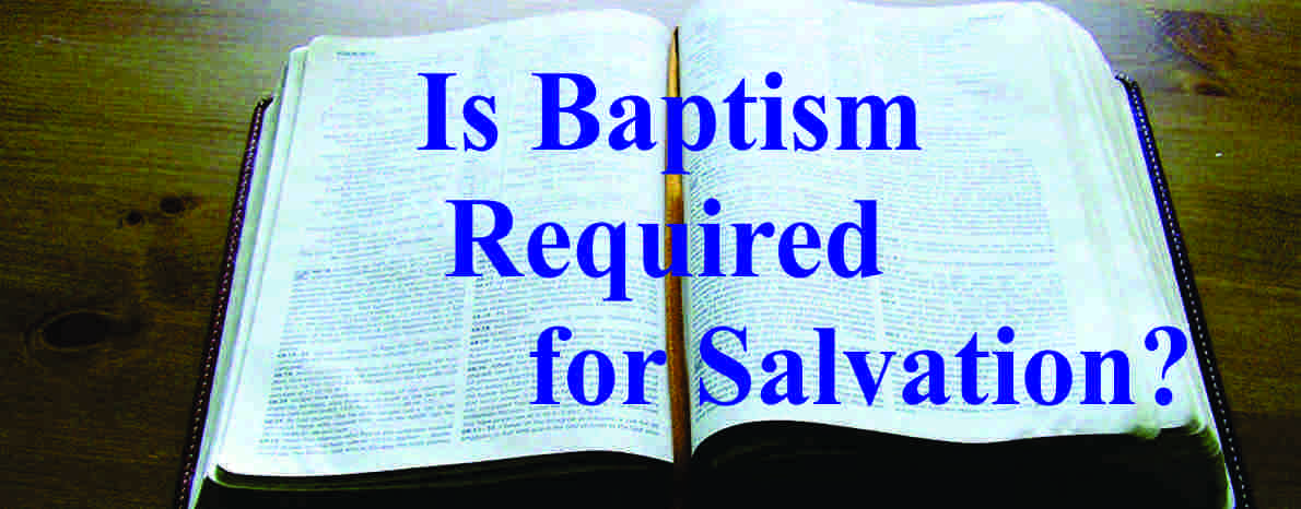 Is Baptism Required For Salvation Open Your Bible